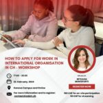 How to apply for work in international organisation in CH - Workshop