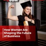 How Women Are Shaping the Future of Business