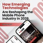 Emerging technologies reshaping the mobile industry